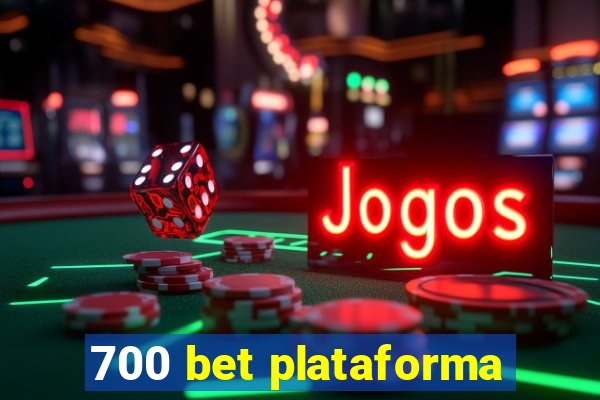 700 bet plataforma